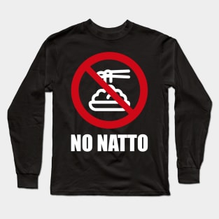 NO NATTO - Anti series - Nasty smelly foods - 2A Long Sleeve T-Shirt